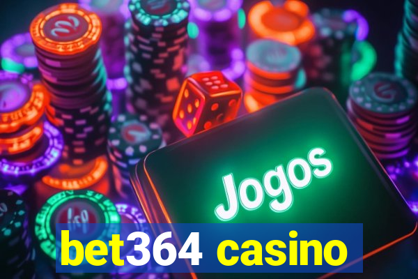 bet364 casino